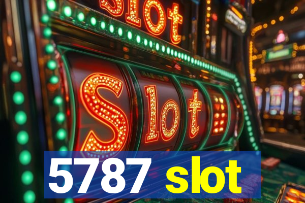 5787 slot